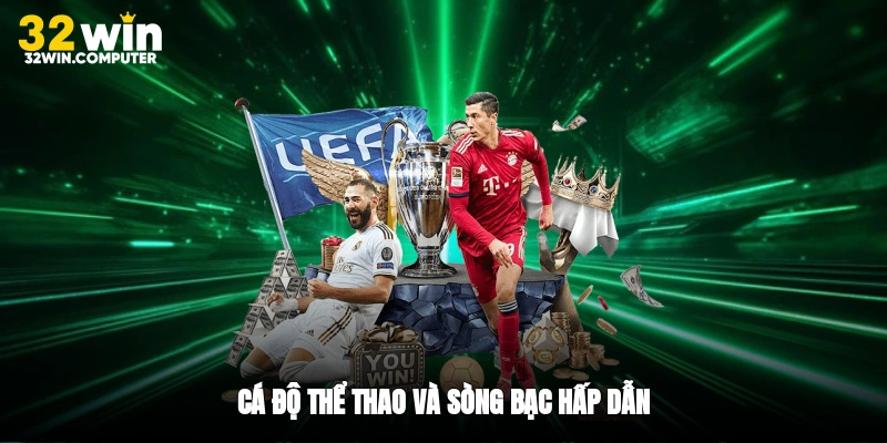 Cá độ thể thao và sòng bạc hấp dẫn