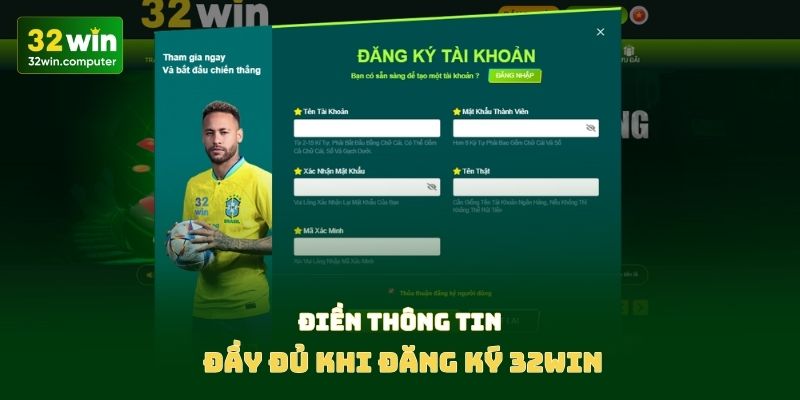 Điền thông tin đầy đủ khi đăng ký 32win