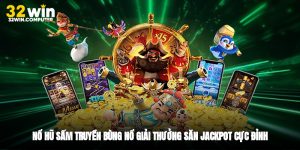 Nổ Hũ Sấm Truyền - Bùng Nổ Giải Thưởng Săn Jackpot Cực Đỉnh