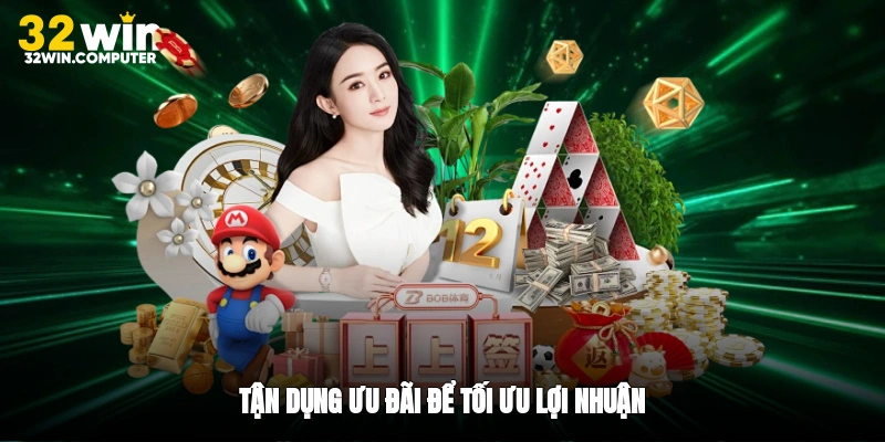 Tận dụng ưu đãi để tối ưu lợi nhuận