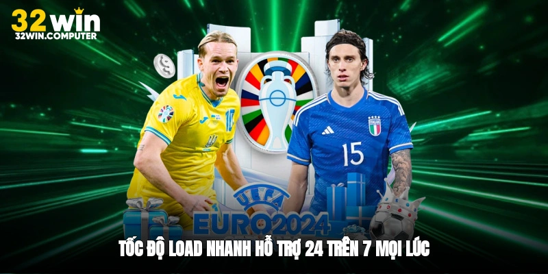 Tốc độ load nhanh, hỗ trợ 24/7 mọi lúc